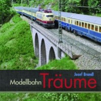 Modellbahn-Träume von Josef Brandl